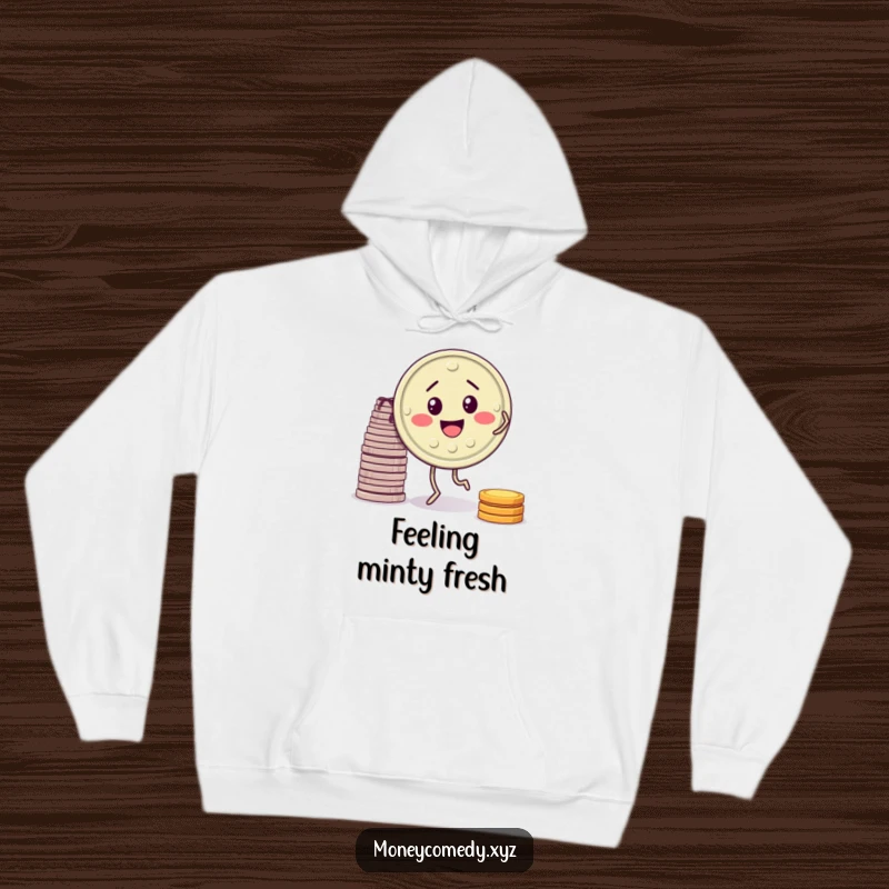 Funny hoodie showcasing a smiling coin with little legs doing a happy jig by a stack of coins.