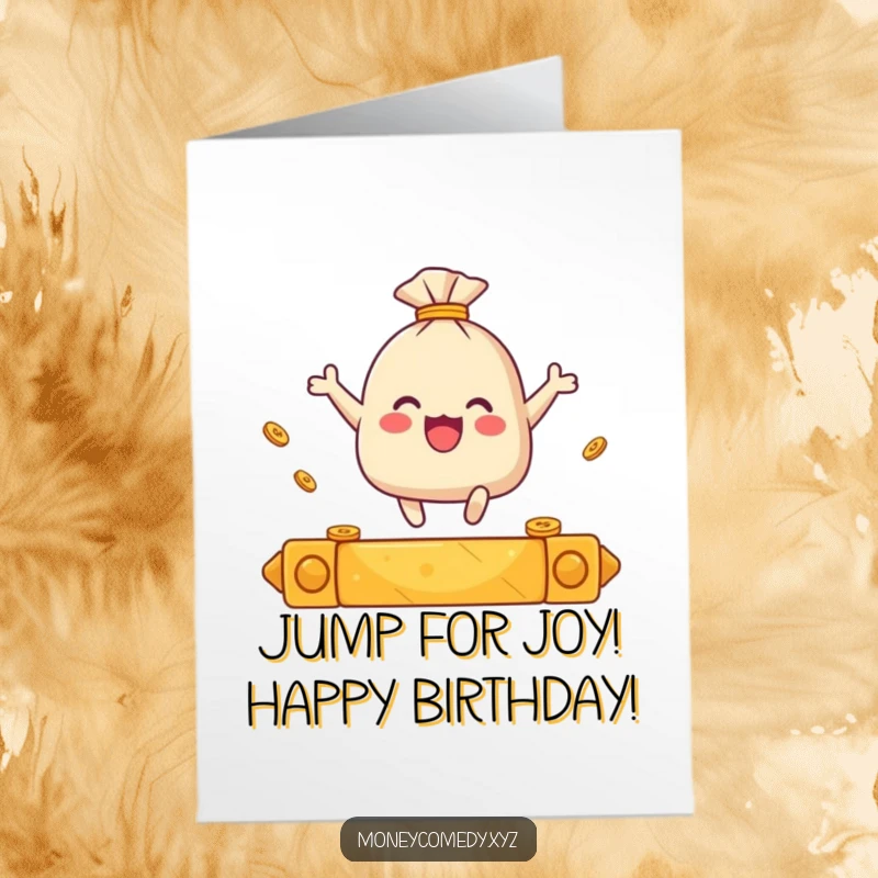 Funny Free Printable Birthday Card: A small sack of coins joyfully leaps over a shiny golden bar with excitement.
